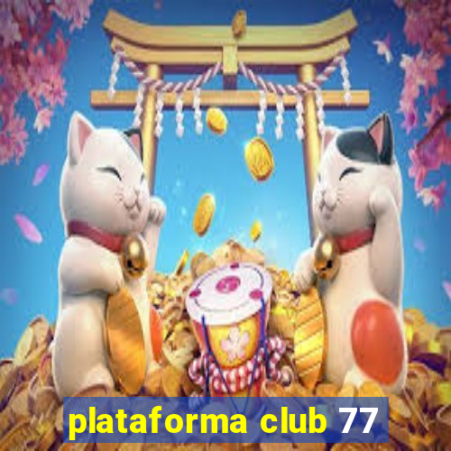 plataforma club 77